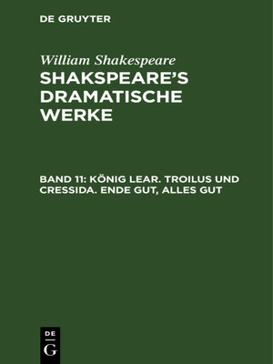 cover image of König Lear. Troilus und Cressida. Ende gut, Alles gut